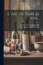 L' Art De Faire Le Vin... af Jean Antoine Claude Chaptal