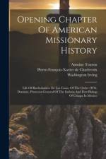 Opening Chapter Of American Missionary History af Antoine Touron