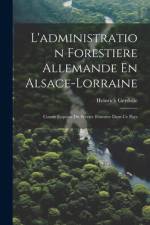 L'administration Forestiere Allemande En Alsace-Lorraine af Heinrich Gerdolle