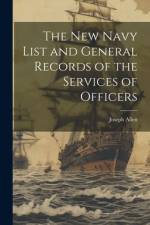The New Navy List and General Records of the Services of Officers af Joseph Allen