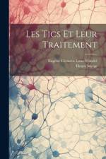 Les Tics Et Leur Traitement af Henry Meige