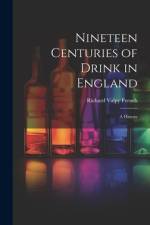 Nineteen Centuries of Drink in England af Richard Valpy French