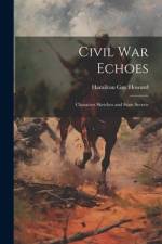 Civil War Echoes af Hamilton Gay Howard
