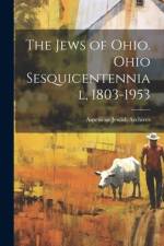 The Jews of Ohio. Ohio Sesquicentennial, 1803-1953 af American Jewish Archives
