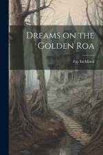 Dreams on the Golden Roa af Fay Inchfawn