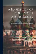 A Handbook of Siberia and Arctic Russia