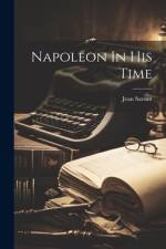 Napoleon In His Time af Jean Savant