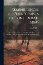 Reminiscences, or, Four Years in the Confederate Army af Jno Will Dyer