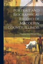 Portrait and Biographical Record of Macoupin County, Illinois