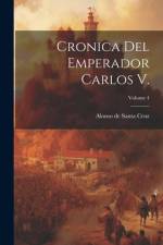 Cronica del Emperador Carlos V.; Volume 4 af Alonso De Santa Cruz