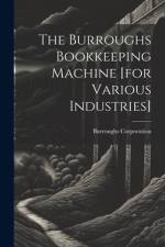 The Burroughs Bookkeeping Machine [for Various Industries] af Burroughs Corporation