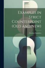 Examples in Strict Counterpoint (old and new) af Gordon Saunders