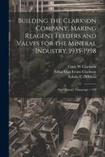 Building the Clarkson Company, Making Reagent Feeders and Valves for the Mineral Industry, 1935-1998 af Eleanor Swent