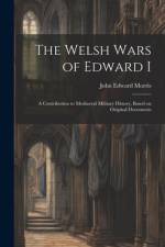The Welsh Wars of Edward I af John Edward Morris