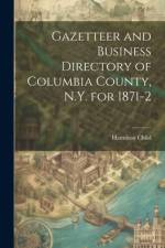 Gazetteer and Business Directory of Columbia County, N.Y. for 1871-2 af Hamilton Child