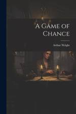 A Game of Chance af Arthur Wright