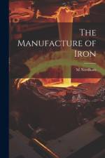 The Manufacture of Iron af M Needham