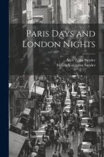 Paris Days and London Nights af Alice Ziska Snyder