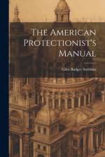The American Protectionist's Manual af Giles Badger Stebbins