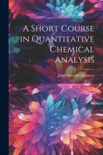 A Short Course in Quantitative Chemical Analysis af John Howard Appleton