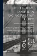 The Official Northern Pacific Railway Guide