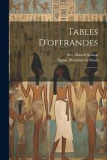 Tables d'offrandes af Bey Ahmed Kamal
