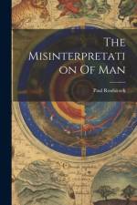 The Misinterpretation Of Man af Paul Roubiczek