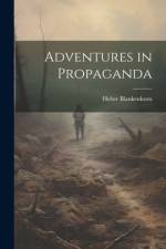 Adventures in Propaganda af Heber Blankenhorn