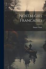 Nostalgies Francaises af Daniel Thaly