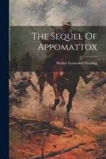 The Sequel Of Appomattox af Walter Lynwood Fleming
