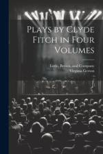 Plays by Clyde Fitch in Four Volumes af Virginia Gerson