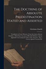 The Doctrine of Absolute Predestination Stated and Asserted af Girolamo Zanchi