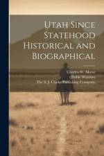 Utah Since Statehood Historical and Biographical af Noble Warrum