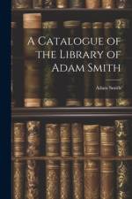 A Catalogue of the Library of Adam Smith af Adam Smith