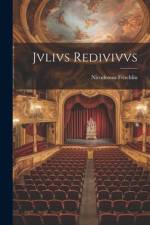 Jvlivs redivivvs af Nicodemus Frischlin