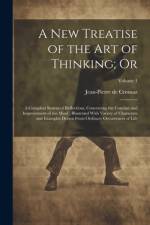 A new Treatise of the art of Thinking; Or af Jean-Pierre De Crousaz