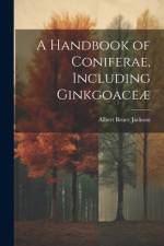 A Handbook of Coniferae, Including Ginkgoaceæ af Albert Bruce Jackson