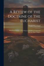 A Review of the Doctrine of the Eucharist af Daniel Waterland