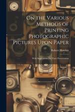 On the Various Methods of Printing Photographic Pictures Upon Paper af Robert Howlett