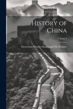 History of China; Volume 3 af Demetrius Charles Kavanagh De Boulger