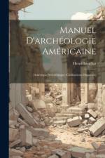 Manuel D'archéologie Américaine af Henri Beuchat