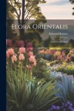 Flora Orientalis af Edmond Boissier