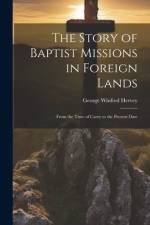 The Story of Baptist Missions in Foreign Lands af George Winfred Hervey