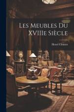 Les meubles du XVIIIe siècle af Henri Clouzot