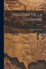 Histoire De La Louisiane; Volume 1 af Charles GayarrÃ©