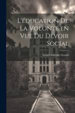L'éducation de la volonté en vue du devoir social af Lionel Adolphe Groulx