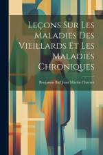 Leçons sur les Maladies des Vieillards et les Maladies Chroniques af Benjamin Ball Jean Martin Charcot