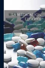 La Médication Ergotée af Samuel Bernheim