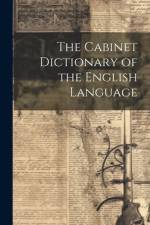 The Cabinet Dictionary of the English Language