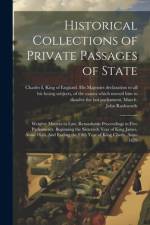 Historical Collections of Private Passages of State af John Rushworth